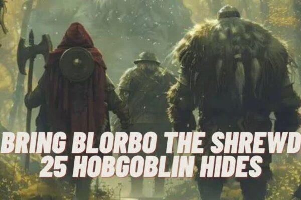 Bring Blorbo the Shrewd 25 Hobgoblin Hides