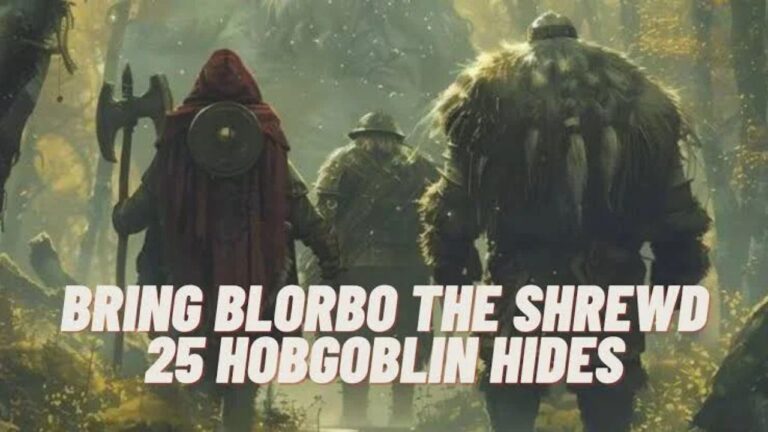 Bring Blorbo the Shrewd 25 Hobgoblin Hides